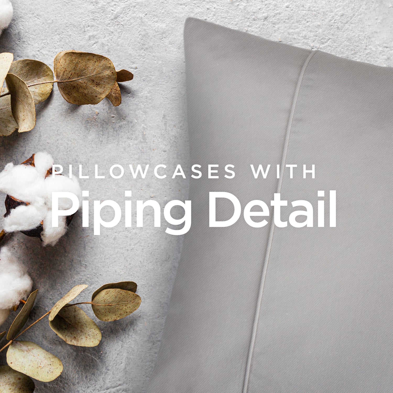 Everyday Essentials, Combed Cotton Series Pillowcases